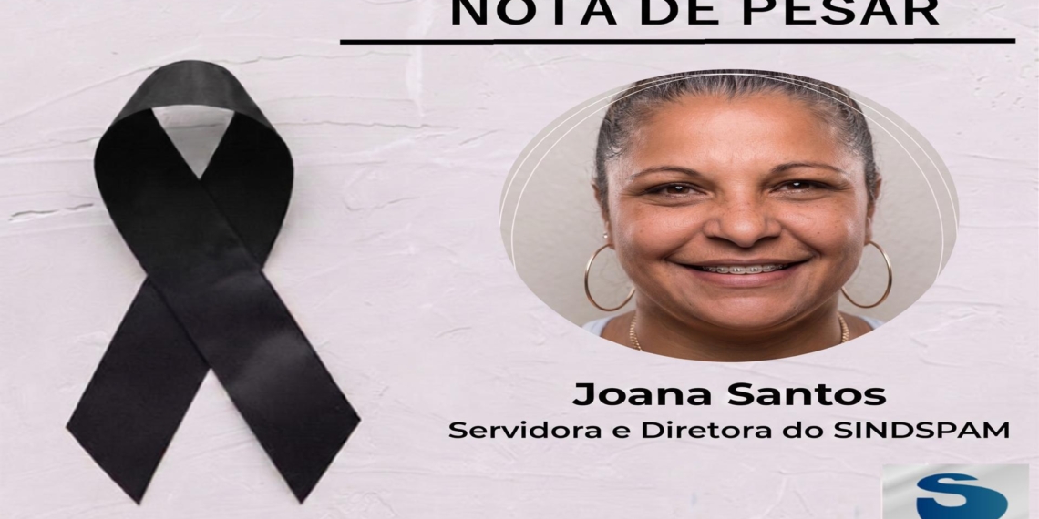 Nota de Pesar do SINDSPAM pelo falecimento da diretora Joana Santos