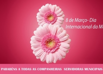 Dia Da Mulher: Mensagem Da Diretoria Do Sindspam A Todas As Servidoras Municipais